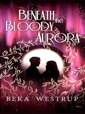 cover image of Beneath the Bloody Aurora